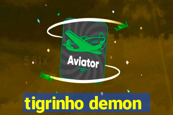 tigrinho demon